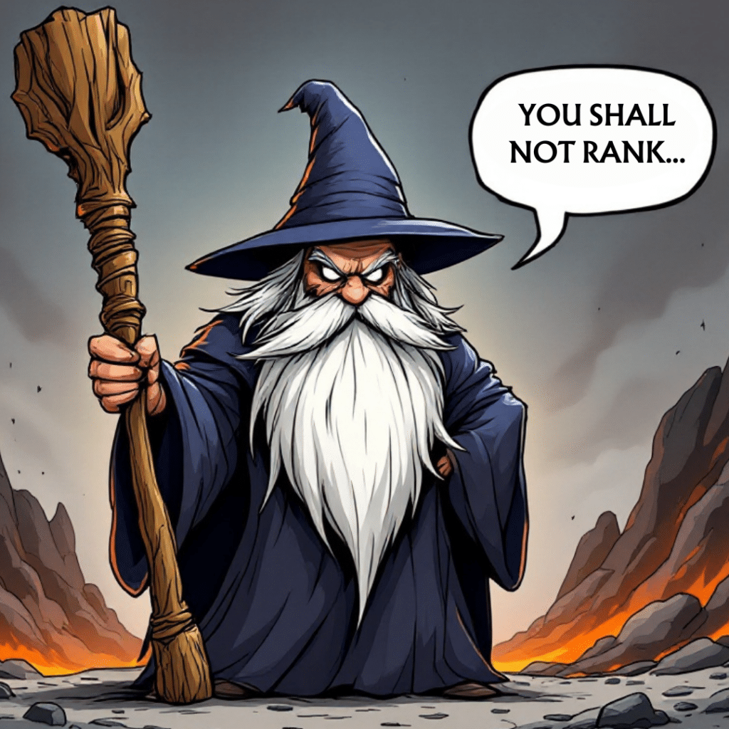 Cartoon of a menacing wizard with a staff and pointed hat, standing in a volcanic landscape, saying 'You shall not rank'.