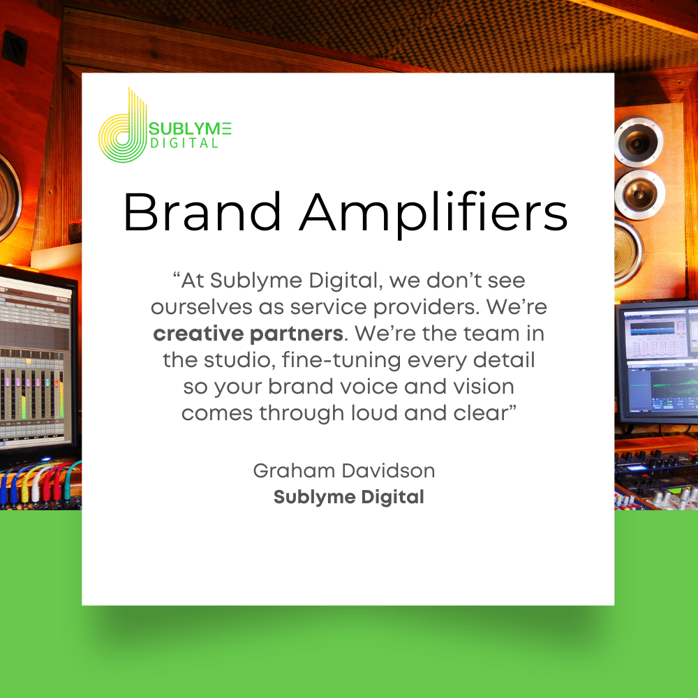 Graphic featuring Sublyme Digital’s logo and a quote from Graham Davidson about being creative partners. The design shows a modern recording studio background with monitors and speakers, reinforcing the 'studio' metaphor for amplifying a brand’s voice and vision.