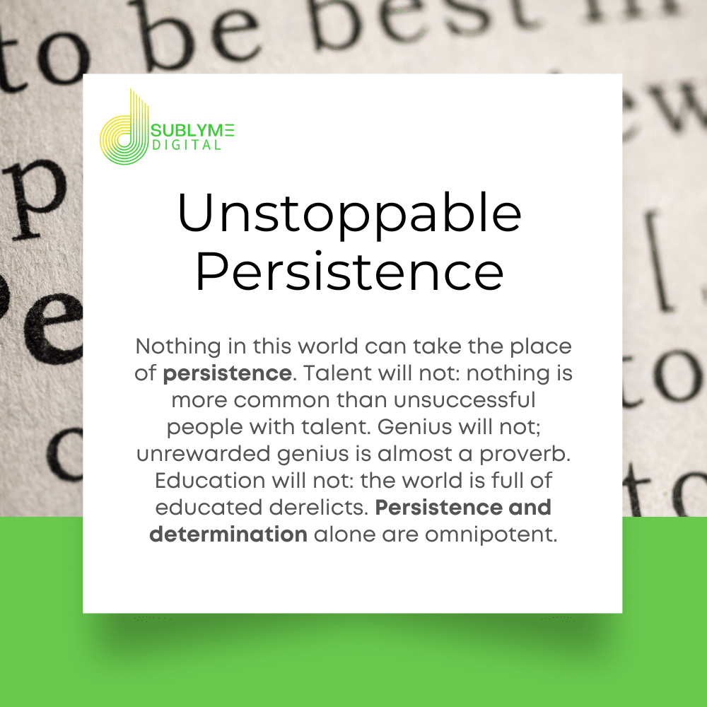 A graphic with Sublyme Digital’s logo and the title “Unstoppable Persistence,” featuring a motivational quote about persistence and determination on a background of a dictionary page and a green accent.